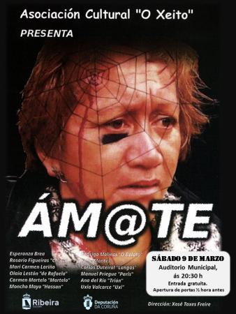 Espectáculo teatral: "Ám@te" da Asociación Cultural O Xeito