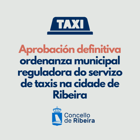 Imaxe Aprobación definitiva ordenanza municipal reguladora do servizo de taxis na cidade de Ribeira