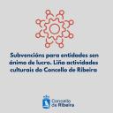 Imagen Subvencións para entidades sen ánimo de lucro. Liña actividades culturais do Concello de Ribeira.