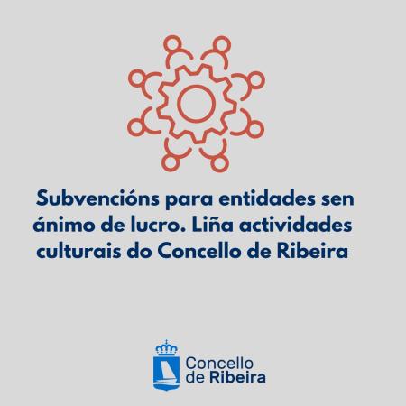 Imaxe Subvencións para entidades sen ánimo de lucro. Liña actividades culturais do Concello de Ribeira.